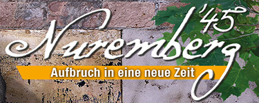 Nuremberg '45 - Aufbruch in eine neue Zeit